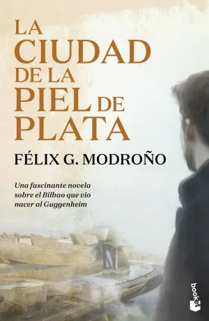 LA CIUDAD DE LA PIEL DE PLATA (TRILOGÍA DE BILBAO 3)