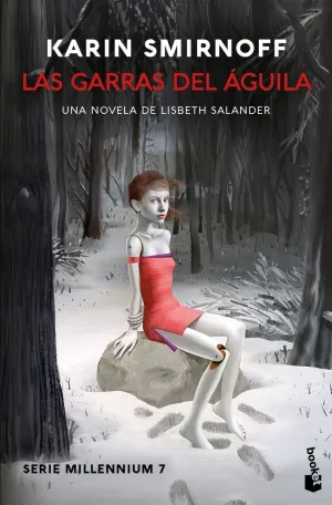 LAS GARRAS DEL ÁGUILA: UNA NOVELA DE LISBETH SALANDER (SERIE MILLENNIUM, 7)