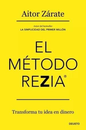 METODO REZIA:TRANSFORMA TU IDEA EN DINERO