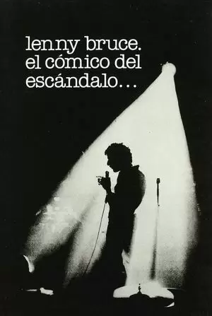 LENNY BRUCE: EL COMICO DEL ESCANDALO