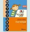 MATESGRUP NARANJA, EDUCACIÓN PRIMARIA. CUADERNO DE ESTRATEGIAS PARA RESOLVER PRO