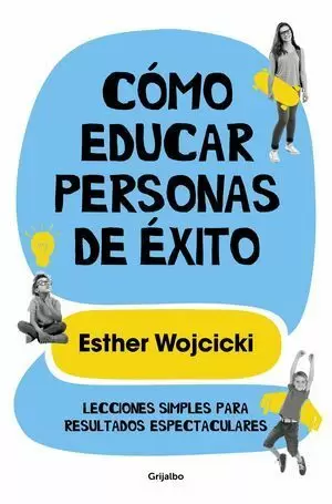 CÓMO EDUCAR PERSONAS DE ÉXITO