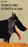 LO QUE EL LOBO LE CONTÓ A LA LUNA