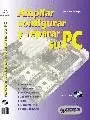 AMPLIAR, CONFIGURAR Y REPARAR SU PC