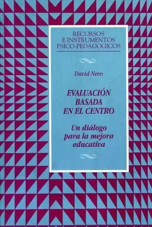 EVALUACIÓN BASADA EN EL CENTRO. UN DIÁLOGO PARA LA MEJORA EDUCATIVA (2ª EDICIÓN)