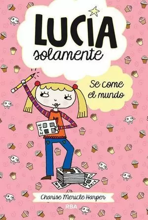 LUCÍA SOLAMENTE 5. SE COME EL MUNDO