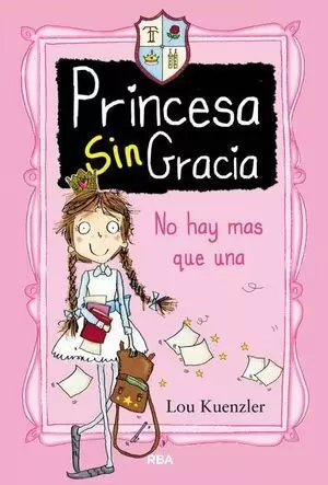 PRINCESA SIN GRACIA 1. NO HAY MÁS QUE UNA