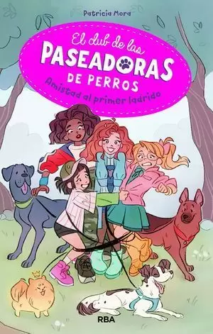 EL CLUB DE LAS PASEADORAS DE PERROS. AMISTAD AL PRIMER LADRIDO