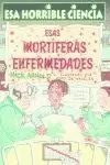 ESAS MORTÍFERAS ENFERMEDADES