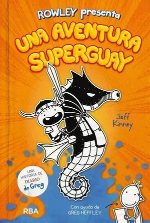 DIARIO DE ROWLEY 2. ROWLEY PRESENTA UNA AVENTURA SUPERGUAY