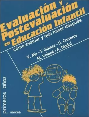 EVALUACIÓN Y POSTEVALUACIÓN EN EDUCACIÓN INFANTIL CÓMO EVALUAR Y QUÉ H