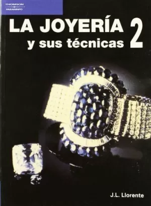 LA JOYERÍA Y SUS TÉCNICAS. TOMO 2