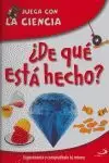 ¿DE QUÉ ESTÁ HECHO?