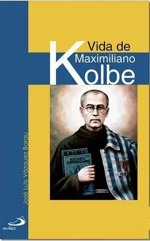 VIDA DE MAXIMILIANO KOLBE