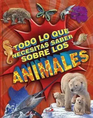 TODO LO QUE NECESITAS SABER SOBRE LOS ANIMALES