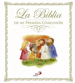 LA BIBLIA DE MI PRIMERA COMUNIÓN