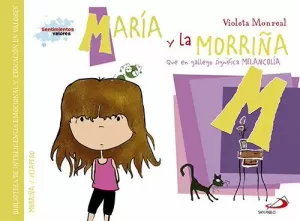MARÍA Y LA MORRIÑA (QUE EN GALLEGO SIGNIFICA MELANCOLÍA)