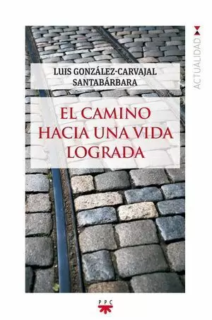 EL CAMINO HACIA UNA VIDA LOGRADA