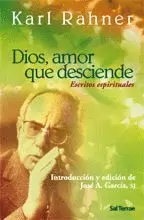 DIOS, AMOR QUE DESCIENDE. ESCRITOS ESPIRITUALES INTRODUCCIÓN Y EDICIÓN: JO