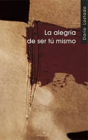 LA ALEGRÍA DE SER TÚ MISMO