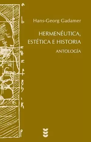 HERMENÉUTICA, ESTÉTICA E HISTORIA, ANTOLOGÍA