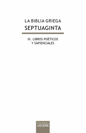 LA BIBLIA GRIEGA: III. LIBROS POÉTICOS Y SAPIENCIALES