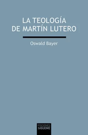 TEOLOGIA DE MARTIN LUTERO, LA