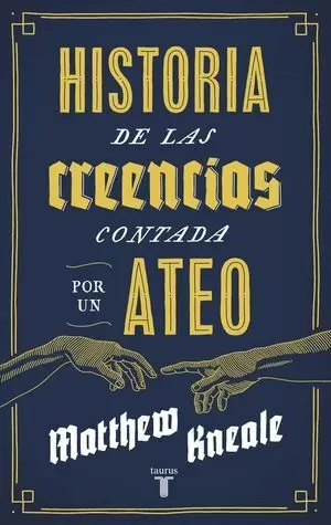 HISTORIA DE LAS CREENCIAS (CONTADA POR UN ATEO)