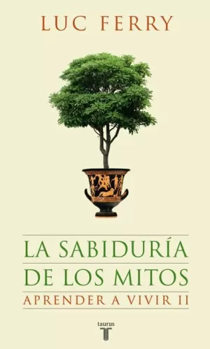 LA SABIDURÍA DE LOS MITOS