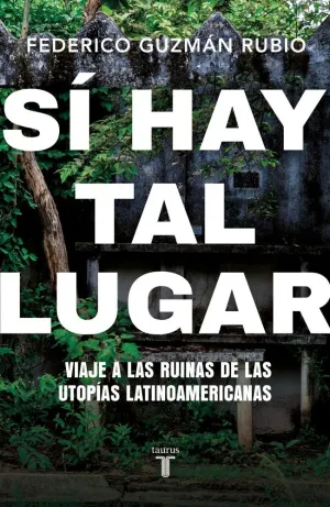SI HAY TAL LUGAR: VIAJE A LAS RUINAS ...