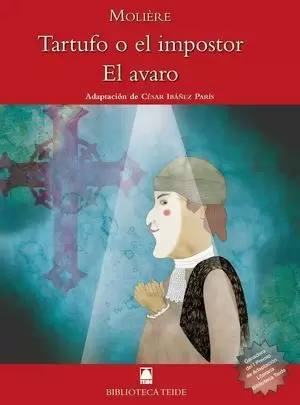 TARTUFO O EL IMPOSTOR. EL AVARO.