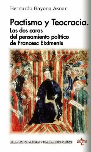 PACTISMO Y TEOCRACIA: LAS DOS CARAS DEL PENSAMIENTO POLÍTICO DE FRANÇESC EIXIMENIS