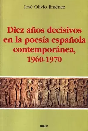 DIEZ AÑOS DECISIVOS EN LA POESÍA ESPAÑOLA CONTEMPORÁNEA (1960-1970)