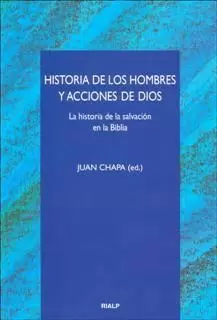 HISTORIA DE LOS HOMBRES Y ACCIONES DE DIOS : LA HISTORIA DE LA SALVACI