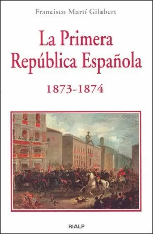 LA PRIMERA REPÚBLICA ESPAÑOLA 1873 - 1874