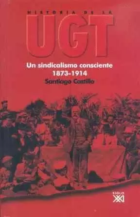 HISTORIA DE LA UGT. VOLUMEN I