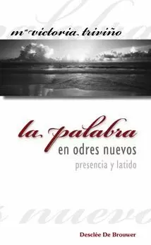 LA PALABRA EN ODRES NUEVOS, PRESENCIA Y LATIDO