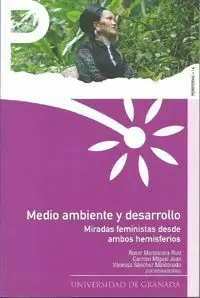 MEDIO AMBIENTE Y DESARROLLO. MIRADAS FEMINISTAS DESDE AMBOS HEMISFERIOS.