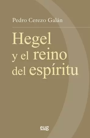 G.W.F. HEGEL Y EL REINO DEL ESPÍRITU