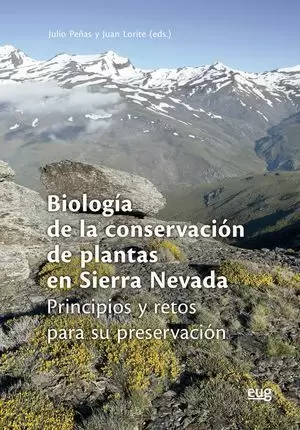 BIOLOGÍA DE LA CONSERVACIÓN DE PLANTAS EN SIERRA NEVADA. PRINCIPIOS Y RETOS PARA
