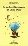 LA MELANCOLICA MUERTE DE CHICO OSTRA