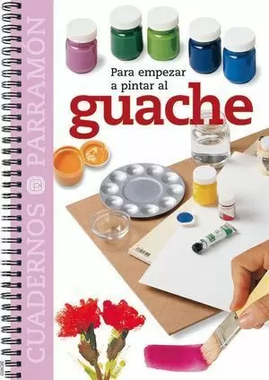 PARA EMPEZAR A PINTAR CON GUACHE