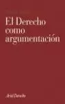 DERECHO COMO ARGUMENTACIÓN, EL
