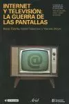 INTERNET Y TELEVISIÓN : LA GUERRA DE LAS PANTALLAS