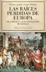 LAS RAICES PERDIDAS DE EUROPA