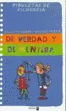 DE VERDAD Y DE MENTIRA