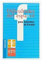 DIFICULTADES DEL ESPAÑOL PARA HABLANTES DE FRANCÉS.