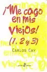 ¡ME CAGO EN MIS VIEJOS! (1, 2 Y 3)