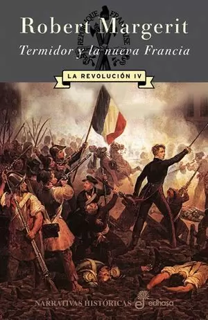 TERMIDOR Y LA NUEVA FRANCIA. LA REVOLUCIÓN IV