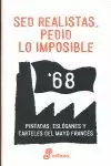 SED REALISTAS, PEDID LO IMPOSIBLE